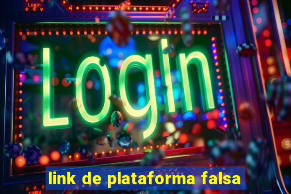 link de plataforma falsa